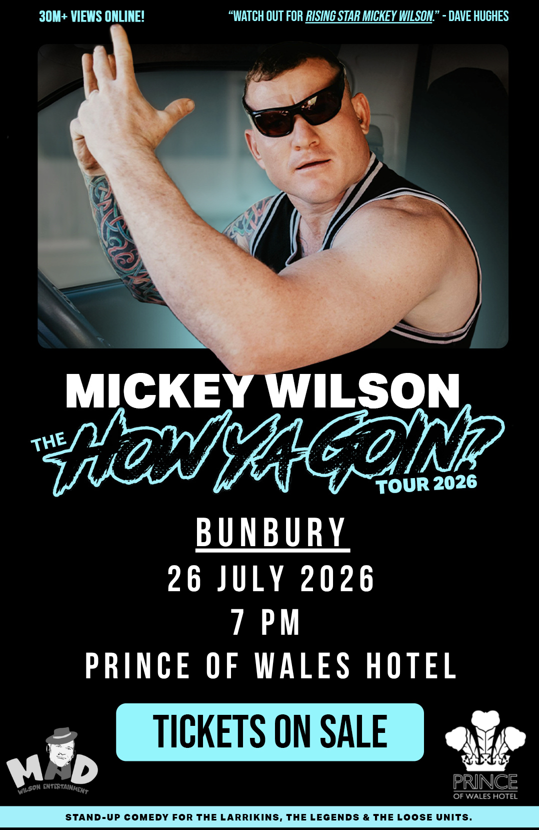 Promotional poster for Mickey Wilson – How Ya Goin? Tour 2026 live at the Prince of Wales Hotel Bunbury on Sunday 26 July 2026. The artwork features Australian comedian Mickey Wilson wearing sunglasses and making his signature hand gesture, with ticket information and event details.